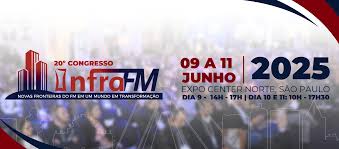 20º Congresso InfraFM debate os avanços tecnológicos, tendências e boas práticas na gestão de facilities