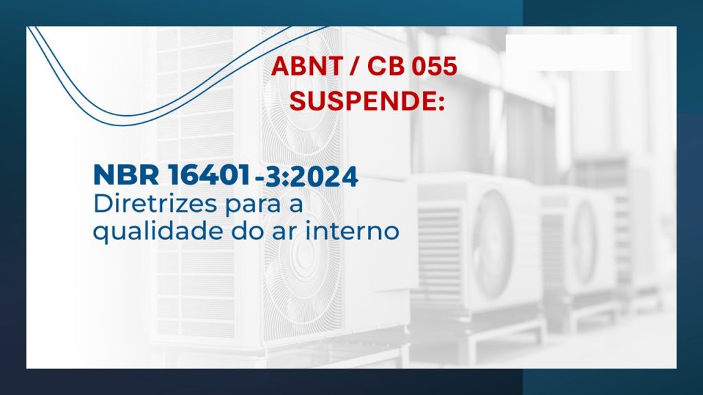 ATENÇÃO: A NBR 16401-3: 2024 está Suspensa!