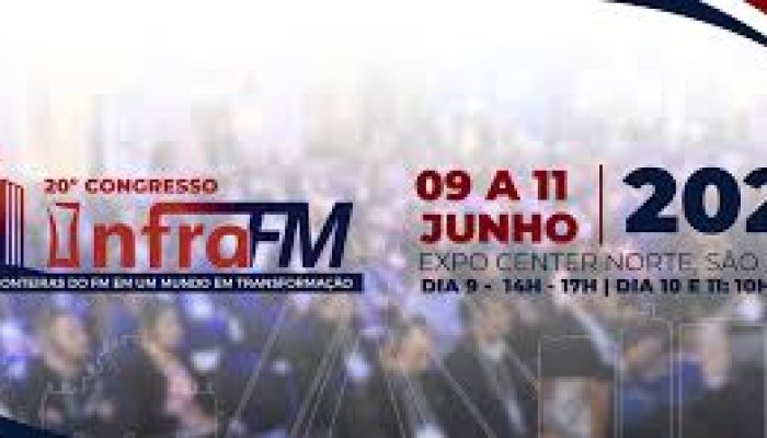 20º Congresso InfraFM debate os avanços tecnológicos, tendências e boas práticas na gestão de facilities